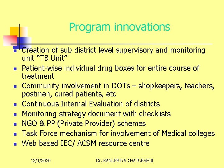 Program innovations n n n n Creation of sub district level supervisory and monitoring