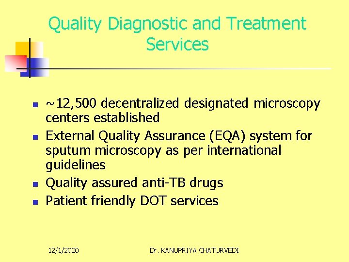 Quality Diagnostic and Treatment Services n n ~12, 500 decentralized designated microscopy centers established