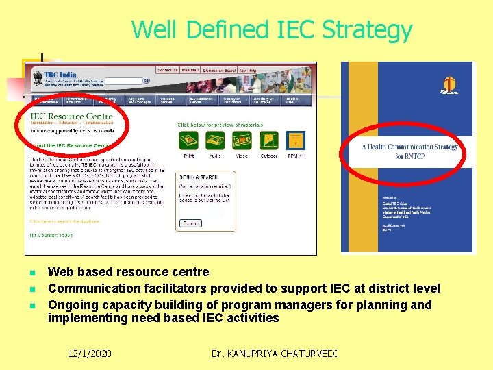 Well Defined IEC Strategy n n n Web based resource centre Communication facilitators provided