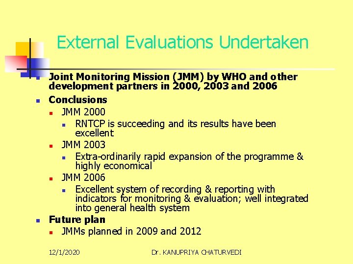 External Evaluations Undertaken n Joint Monitoring Mission (JMM) by WHO and other development partners