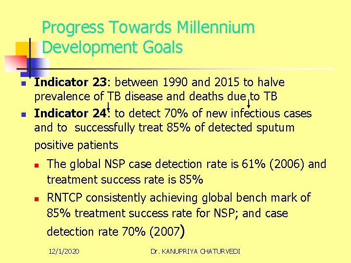 Progress Towards Millennium Development Goals n n Indicator 23: between 1990 and 2015 to