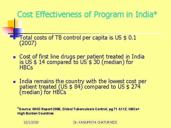 Cost Effectiveness of Program in India* n n n Total costs of TB control