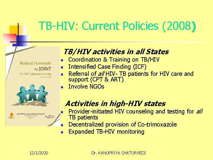 TB-HIV: Current Policies (2008) TB/HIV activities in all States n n Coordination & Training