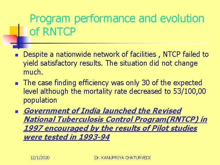 Program performance and evolution of RNTCP n n n Despite a nationwide network of