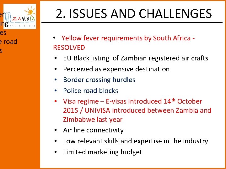 er ing es e road s 2. ISSUES AND CHALLENGES • Yellow fever requirements