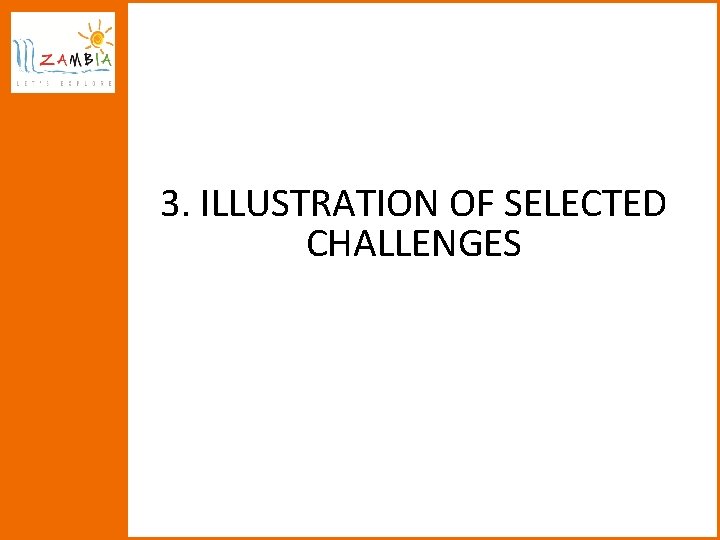 3. ILLUSTRATION OF SELECTED CHALLENGES 