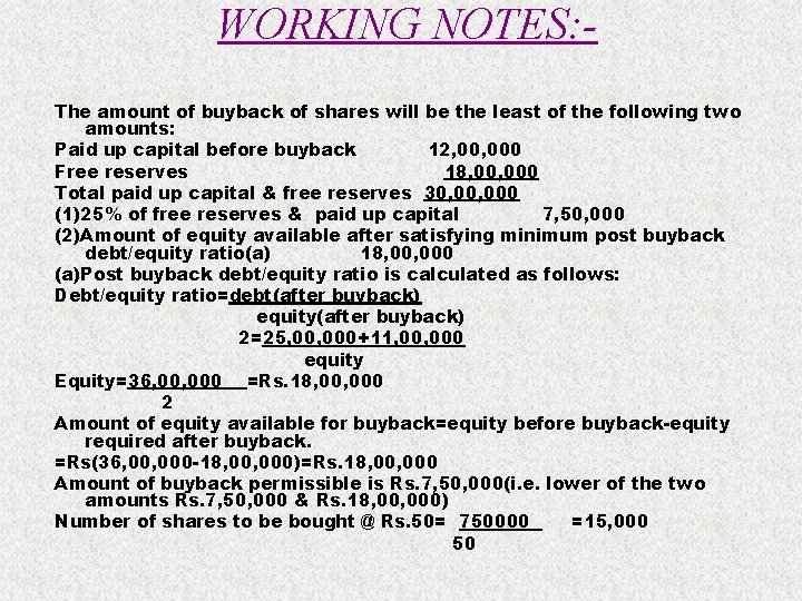 WORKING NOTES: The amount of buyback of shares will be the least of the