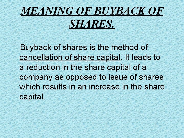 MEANING OF BUYBACK OF SHARES. Buyback of shares is the method of cancellation of