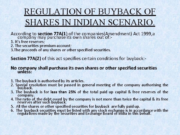 REGULATION OF BUYBACK OF SHARES IN INDIAN SCENARIO. According to section 77 A(1) of