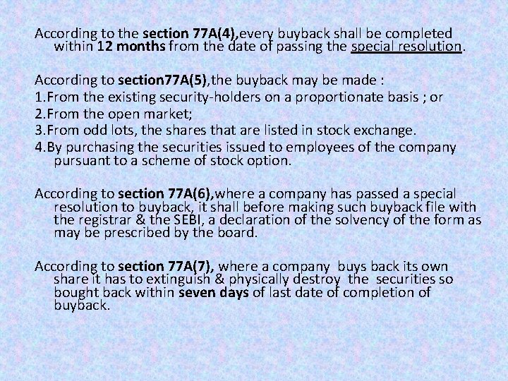 According to the section 77 A(4), every buyback shall be completed within 12 months