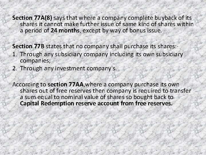 Section 77 A(8) says that where a company complete buyback of its shares it