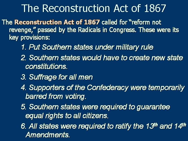 The Reconstruction Act of 1867 called for “reform not revenge, ” passed by the