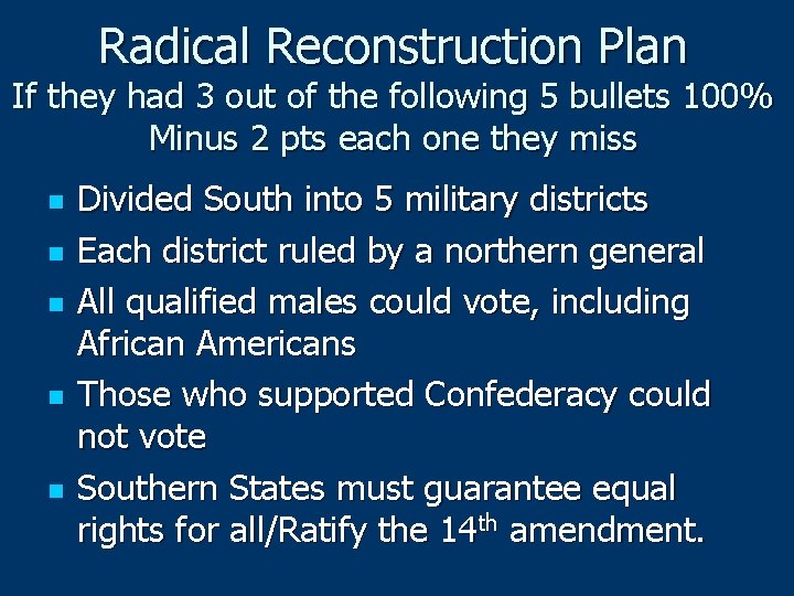 Radical Reconstruction Plan If they had 3 out of the following 5 bullets 100%