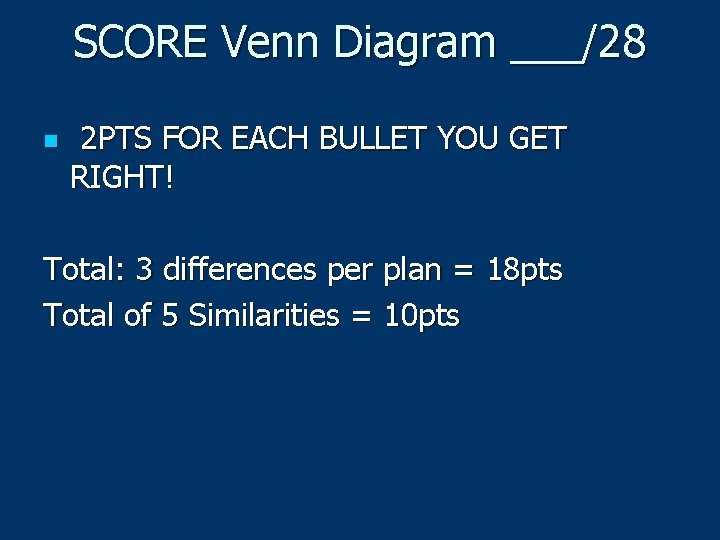 SCORE Venn Diagram ___/28 n 2 PTS FOR EACH BULLET YOU GET RIGHT! Total: