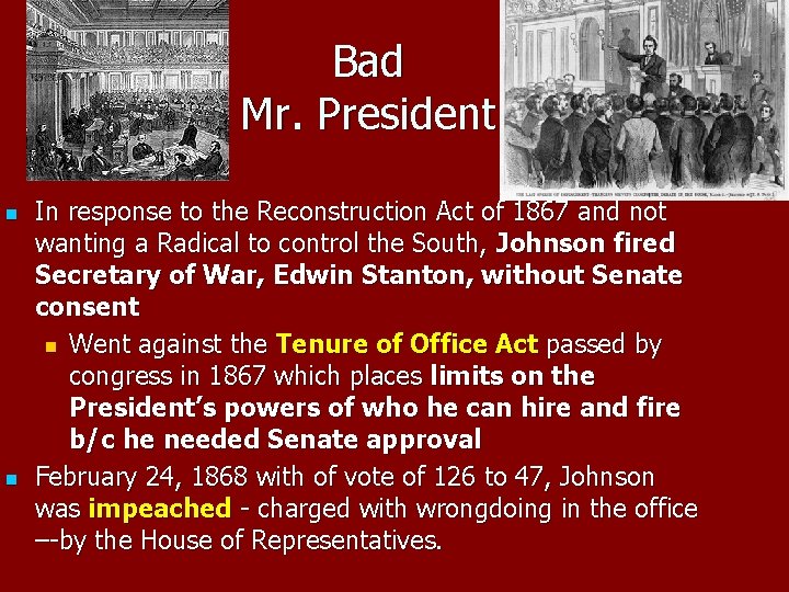 Bad Mr. President n n In response to the Reconstruction Act of 1867 and