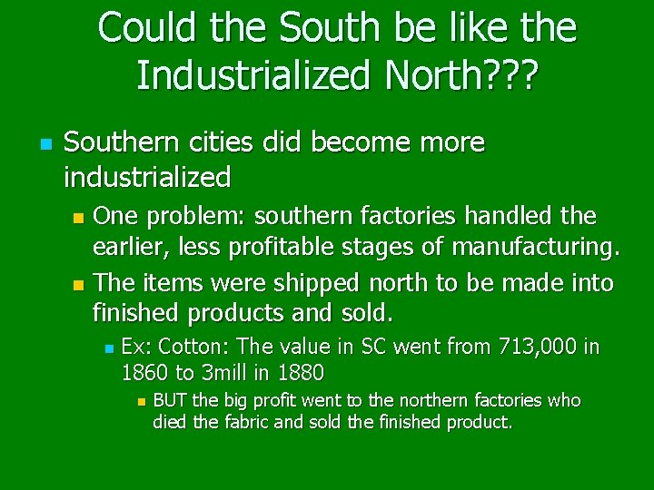 Could the South be like the Industrialized North? ? ? n Southern cities did
