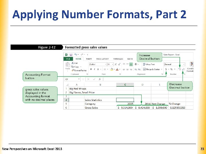 Applying Number Formats, Part 2 XP New Perspectives on Microsoft Excel 2013 23 Applying Number Formats, Part 2 XP New Perspectives on Microsoft Excel 2013 23