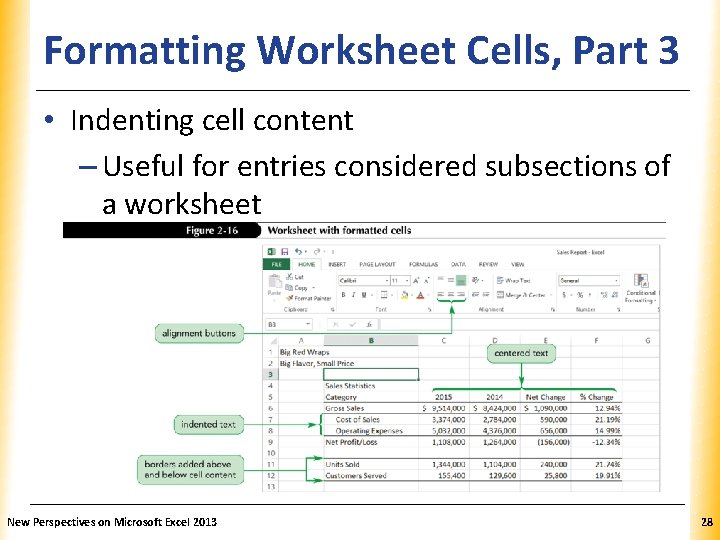 Formatting Worksheet Cells, Part XP 3 • Indenting cell content – Useful for entries