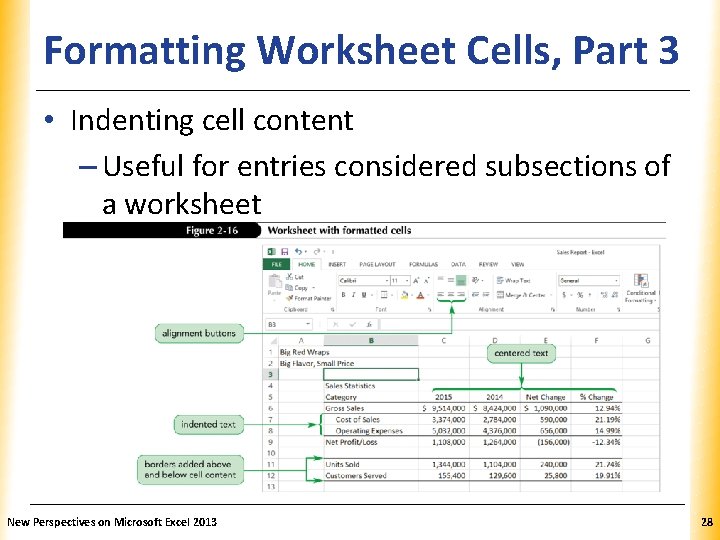 Formatting Worksheet Cells, Part XP 3 • Indenting cell content – Useful for entries Formatting Worksheet Cells, Part XP 3 • Indenting cell content – Useful for entries