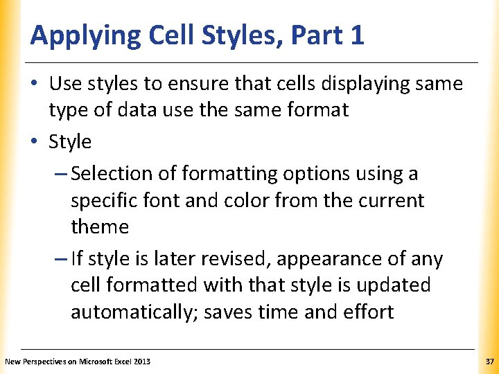 Applying Cell Styles, Part 1 XP • Use styles to ensure that cells displaying Applying Cell Styles, Part 1 XP • Use styles to ensure that cells displaying