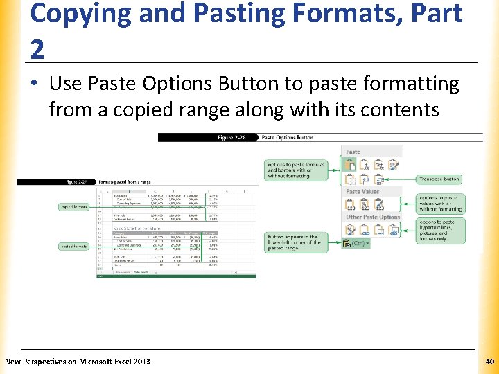 Copying and Pasting Formats, Part XP 2 • Use Paste Options Button to paste Copying and Pasting Formats, Part XP 2 • Use Paste Options Button to paste