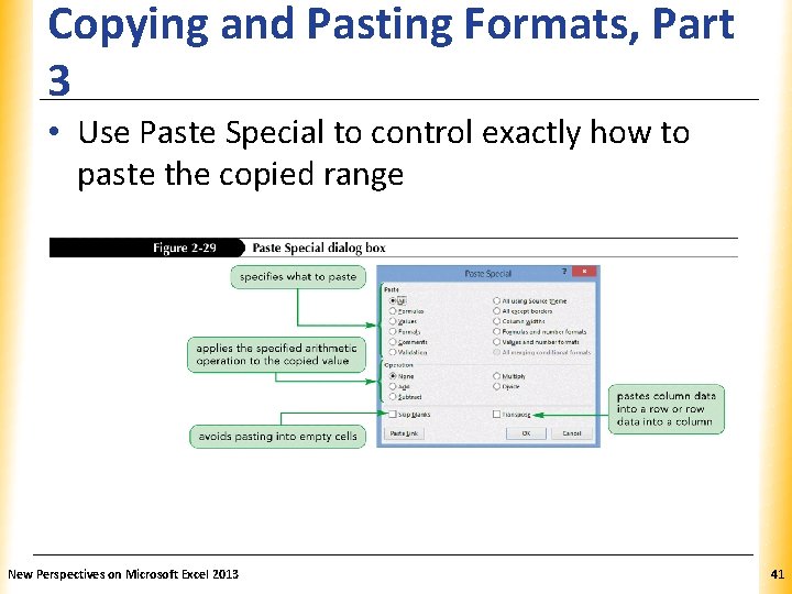 Copying and Pasting Formats, Part XP 3 • Use Paste Special to control exactly