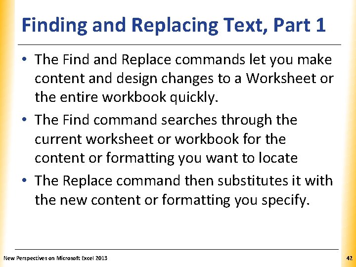 Finding and Replacing Text, Part 1 XP • The Find and Replace commands let