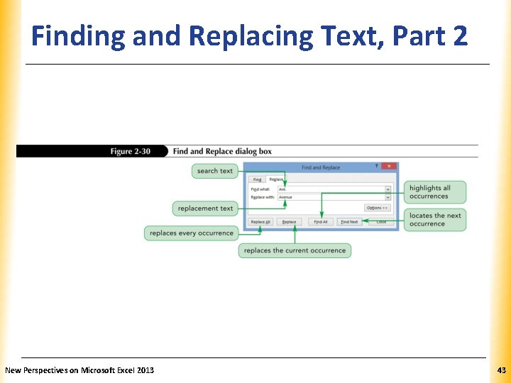 Finding and Replacing Text, Part 2 XP New Perspectives on Microsoft Excel 2013 43