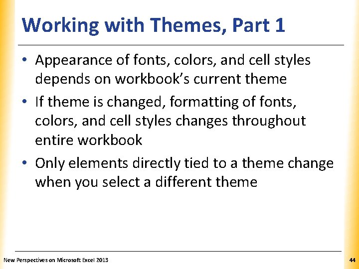 Working with Themes, Part 1 XP • Appearance of fonts, colors, and cell styles