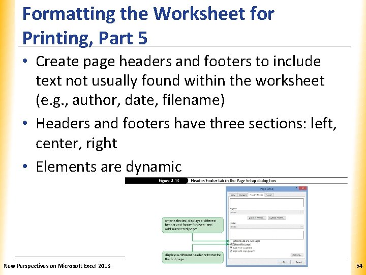 Formatting the Worksheet for Printing, Part 5 XP • Create page headers and footers
