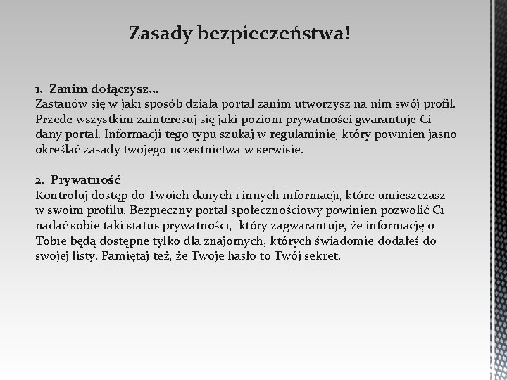 Zasady bezpieczeństwa! 1. Zanim dołączysz… Zastanów się w jaki sposób działa portal zanim utworzysz