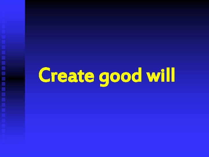 Create good will 