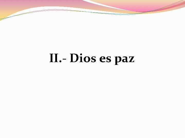 II. - Dios es paz 