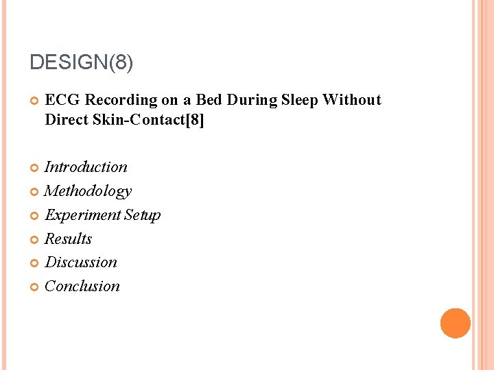 DESIGN(8) ECG Recording on a Bed During Sleep Without Direct Skin-Contact[8] Introduction Methodology Experiment