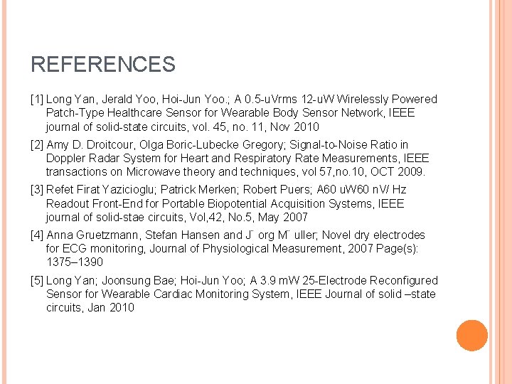 REFERENCES [1] Long Yan, Jerald Yoo, Hoi-Jun Yoo. ; A 0. 5 -u. Vrms