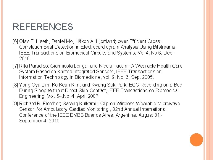 REFERENCES [6] Olav E. Liseth, Daniel Mo, Håkon A. Hjortland; ower-Efﬁcient Cross. Correlation Beat
