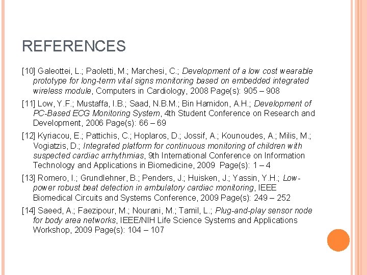REFERENCES [10] Galeottei, L. ; Paoletti, M. ; Marchesi, C. ; Development of a