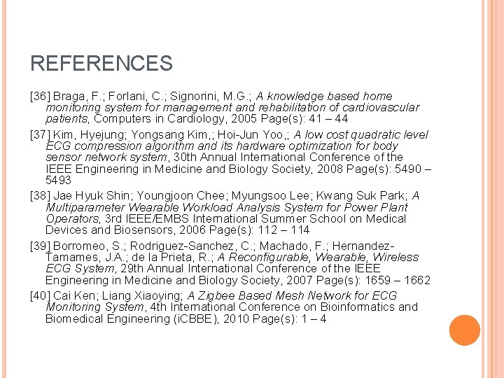 REFERENCES [36] Braga, F. ; Forlani, C. ; Signorini, M. G. ; A knowledge