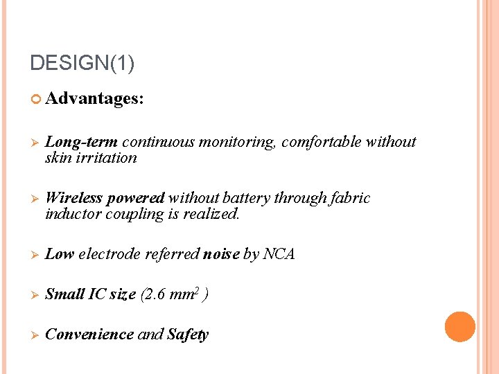 DESIGN(1) Advantages: Ø Long-term continuous monitoring, comfortable without skin irritation Ø Wireless powered without