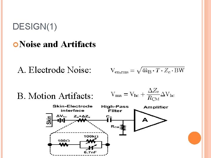 DESIGN(1) Noise and Artifacts A. Electrode Noise: B. Motion Artifacts: 