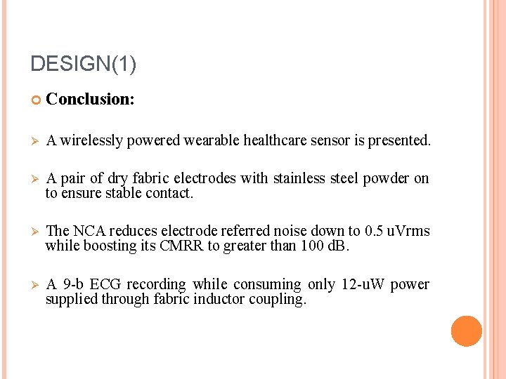 DESIGN(1) Conclusion: Ø A wirelessly powered wearable healthcare sensor is presented. Ø A pair