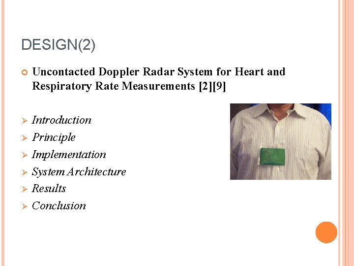 DESIGN(2) Uncontacted Doppler Radar System for Heart and Respiratory Rate Measurements [2][9] Ø Introduction