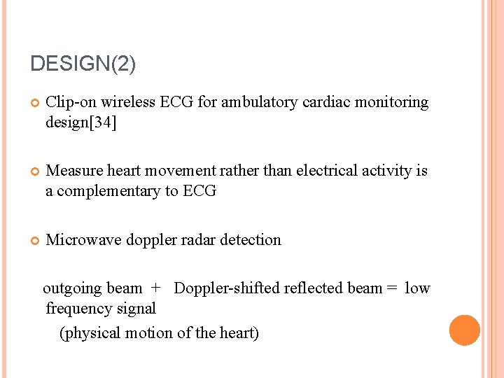 DESIGN(2) Clip-on wireless ECG for ambulatory cardiac monitoring design[34] Measure heart movement rather than