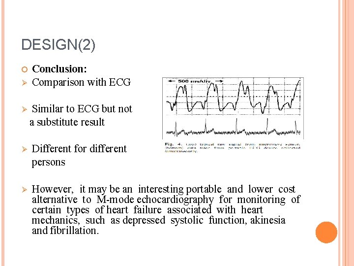 DESIGN(2) Ø Conclusion: Comparison with ECG Ø Similar to ECG but not a substitute