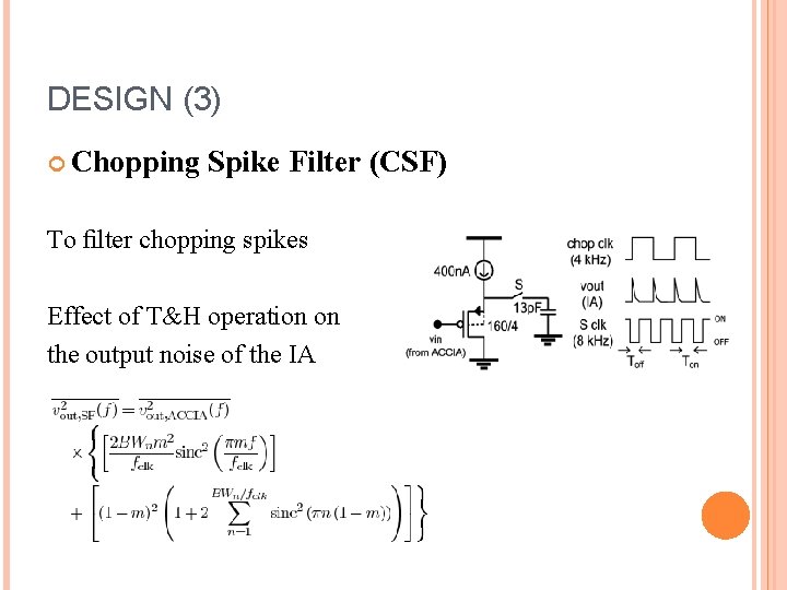 DESIGN (3) Chopping Spike Filter (CSF) To ﬁlter chopping spikes Effect of T&H operation