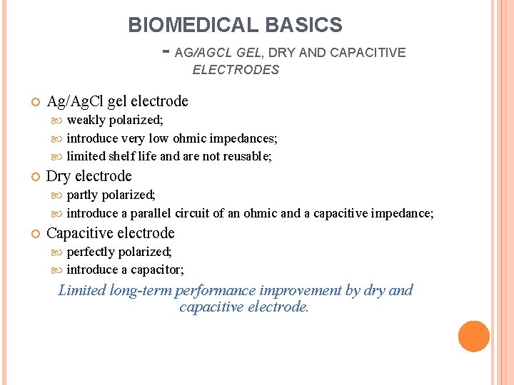 BIOMEDICAL BASICS - AG/AGCL GEL, DRY AND CAPACITIVE ELECTRODES Ag/Ag. Cl gel electrode weakly