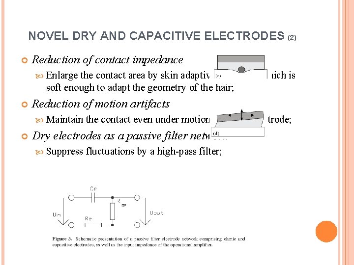 NOVEL DRY AND CAPACITIVE ELECTRODES (2) Reduction of contact impedance Enlarge the contact area