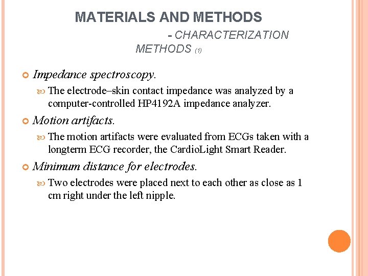 MATERIALS AND METHODS - CHARACTERIZATION METHODS (1) Impedance spectroscopy. The electrode–skin contact impedance was