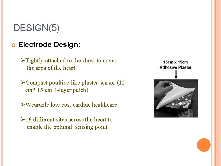DESIGN(5) Electrode Design: ØTightly attached to the chest to cover the area of the