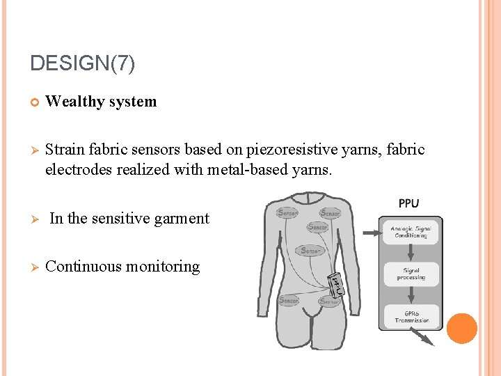 DESIGN(7) Wealthy system Ø Strain fabric sensors based on piezoresistive yarns, fabric electrodes realized